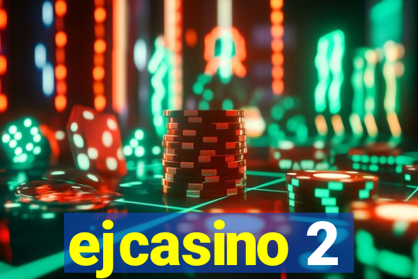 ejcasino 2